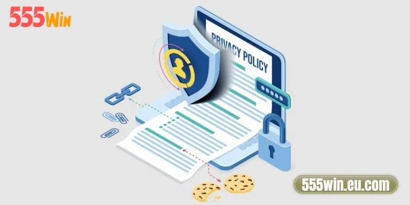 Chính Sách Bảo Mật 555Win.Eu.Com - Cam Kết Sự An Toàn 1 Nội dung trong chính sách bảo mật 555Win.eu.com